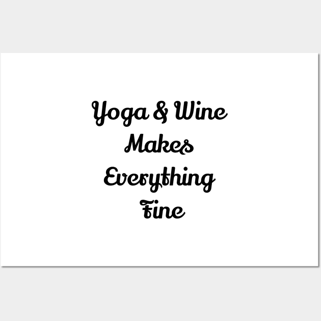 Yoga And Wine Makes Everything Fine Wall Art by Jitesh Kundra